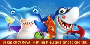 Hướng Dẫn Cách Chơi Bắn Cá Royal Fishing Tại Luck8 Hiệu Quả Nhất
