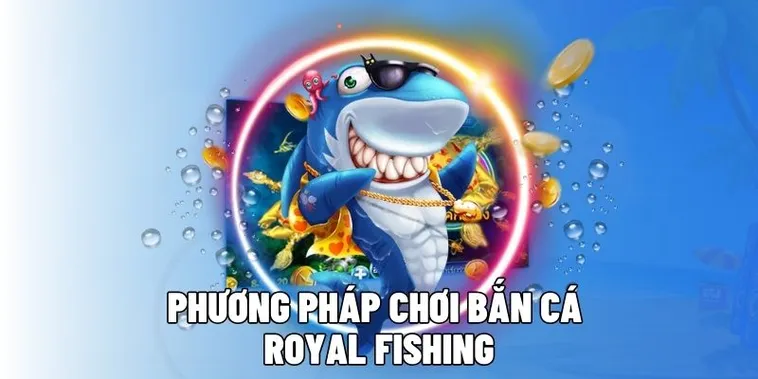 Hướng Dẫn Cách Chơi Bắn Cá Royal Fishing Tại Luck8 Hiệu Quả Nhất 2 Hướng Dẫn Cách Chơi Bắn Cá Royal Fishing Tại Luck8 Hiệu Quả Nhất